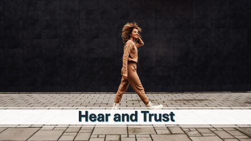 Hear and trust