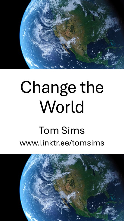 Change the world for the better Change the world for the better